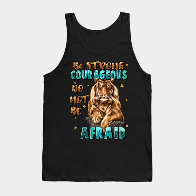 Be Strong And Courageous Tank Top by Zackendri